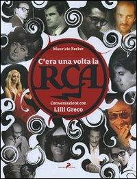 C'era una volta la RCA. Conversazioni con Lilli Greco. Ediz. illustrata - Maurizio Becker - Libro Coniglio Editore 2007, Zum Zum Zum | Libraccio.it