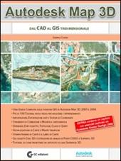 Autodesk Map 3D. Dal CAD al GIS tridimensionale. Con CD-ROM