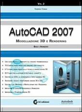 AutoCad 2007. Con CD-ROM. Vol. 2: Modellazione 3D e rendering base e avanzato.