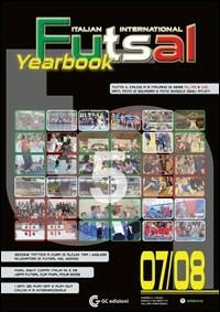 Futsal national and international yearbook '07/'08 - Gabriele Congiu, William Porcheddu, Marco Calabretta - Libro GC Edizioni 2008 | Libraccio.it