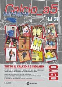 Calcio a 5 Sardegna '09/'10 - Marco Calabretta, William Porcheddu - Libro GC Edizioni 2010 | Libraccio.it