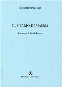 Il sipario di Maissa - Roberto Baghino - Libro L'Obliquo 2004, Ozi | Libraccio.it