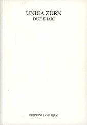 Due diari. Appunti di un'anemica-La casa delle malattie - Unica Zürn - Libro L'Obliquo 2008, Polaroid | Libraccio.it