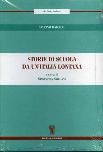 Storie di scuola da un'Italia lontana - Marino Raicich - Libro Archivio Izzi 2005, Archivio italiano | Libraccio.it