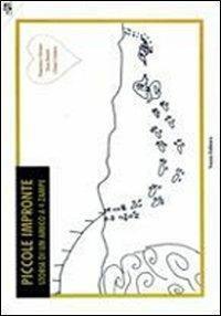 Piccole impronte. Storia di un amico a 4 zampe - Francesco Oliverio, Elisa Benetti, Chiara Curatolo - Libro Vozza 2005, Primi passi | Libraccio.it
