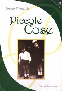 Piccole cose - Lorenzo Brancaccio - Libro Vozza 2006, Raccordi | Libraccio.it