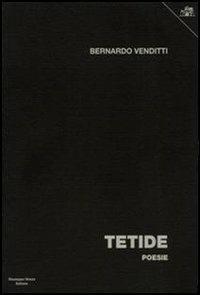 Tetide. Poesie - Bernardo Venditti - Libro Vozza 2008, Raccordi | Libraccio.it