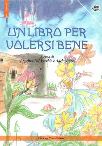 Un libro per volersi bene. Con CD Audio - Angelica Del Vecchio, Adele Vairo - Libro Vozza 2008, Primi passi | Libraccio.it