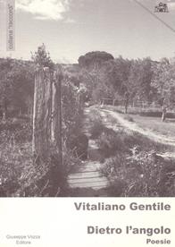 Dietro l'angolo - Vitaliano Gentile - Libro Vozza 2008, Raccordi | Libraccio.it