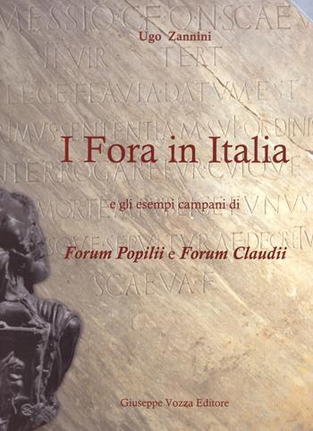 I Fora in Italia. e gli esempi campani di Forum Popilii e Forum Claudii - Ugo Zannini - Libro Giuseppe Vozza Editore 2009, Le orme | Libraccio.it