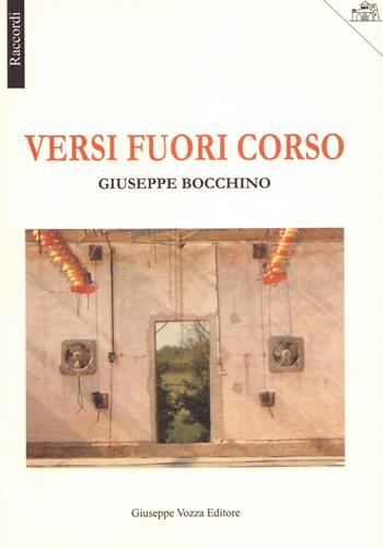 Versi fuori corso - Giuseppe Bocchino - Libro Vozza 2015, Raccordi | Libraccio.it