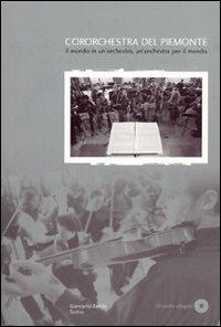 Il mondo in un'orchestra, un'orchestra per il mondo  - Libro Giancarlo Zedde Editore 2006 | Libraccio.it