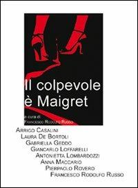 Il colpevole è Maigret  - Libro Giancarlo Zedde Editore 2008 | Libraccio.it