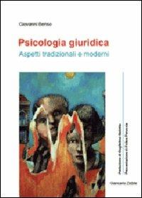 Psicologia giuridica. Aspetti tradizionali e moderni - Giovanni Benso - Libro Giancarlo Zedde Editore 2008 | Libraccio.it