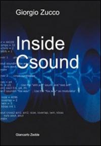 Inside csound - Giorgio Zucco - Libro Giancarlo Zedde Editore 2014 | Libraccio.it
