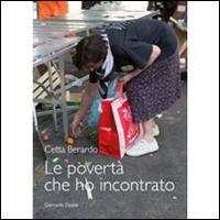 La povertà che ho incontrato - Cetta Berardo - Libro Giancarlo Zedde Editore 2015 | Libraccio.it