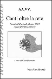 Oltre la rete  - Libro NonSoloParole Edizioni 2003, I narranti. Versi in libertà | Libraccio.it