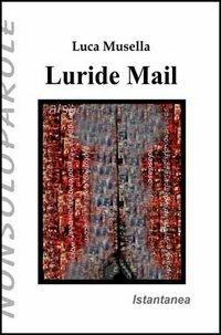 Luride mail - Luca Musella - Libro NonSoloParole Edizioni 2003, Istantanea | Libraccio.it
