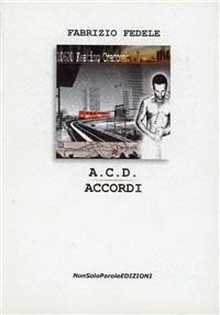 ACD. Accordi - Fabrizio Fedele - Libro NonSoloParole Edizioni 2005, I narranti. Storie | Libraccio.it