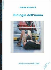 Biologia dell'uomo - Jorge Reis-Sà - Libro NonSoloParole Edizioni 2006, Fusi orari | Libraccio.it