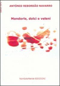Mandorle, dolci e veleni - Antonio Rebordao Navarro - Libro NonSoloParole Edizioni 2007, Fusi orari | Libraccio.it