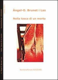 Nella tasca di un morto - O. Brunet i Las Angel - Libro NonSoloParole Edizioni 2006, Fusi orari | Libraccio.it