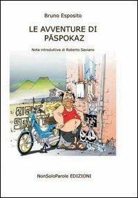 Le avventure di Paspokaz - Bruno Esposito - Libro NonSoloParole Edizioni 2006, Istantanea | Libraccio.it
