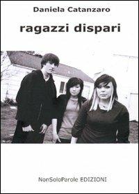 Ragazzi dispari - Daniela Catanzaro - Libro NonSoloParole Edizioni 2007, Storie | Libraccio.it