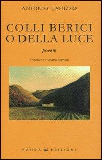 Colli berici o della luce - Antonio Capuzzo - Libro Panda Edizioni 2008 | Libraccio.it