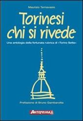 Torinesi chi si rivede. Una antologia della fortunata rubrica di «Torino sette»