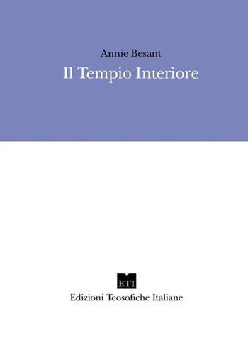 Il tempio interiore. I requisiti del raja yoga - Annie Besant - Libro Edizioni Teosofiche Italiane 2020, Devozione | Libraccio.it
