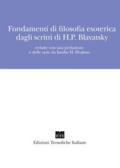 Fondamenti di filosofia esoterica dagli scritti di H.P. Blavatsky. Nuova ediz.