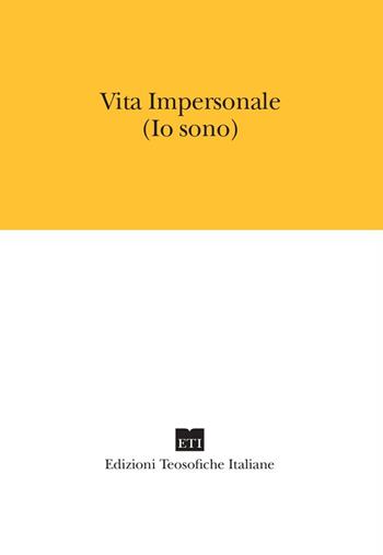 Vita impersonale. Io sono - Joseph Benner - Libro Edizioni Teosofiche Italiane 2022, Devozione | Libraccio.it