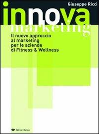 Innova marketing - Giuseppe Ricci - Libro Il Campo 2005 | Libraccio.it