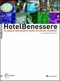 Hotel Benessere - Gianni Gurnari - Libro Il Campo 2005 | Libraccio.it