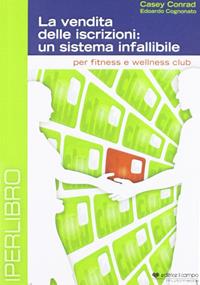 La vendita delle iscrizioni. Un sistema infallibile. DVD - Conrad Casey - Libro Il Campo 2009 | Libraccio.it