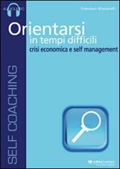 Orientarsi in tempi difficili. Audiolibro. CD Audio