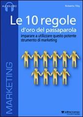 Le 10 regole d'oro del passaparola. Imparare ad utilizzare questo potente strumento di marketing. Audiolibro. CD Audio formato MP3