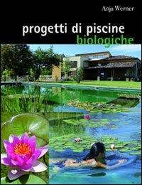 Progetti di piscine biologiche - Anja Werner - Libro Il Campo 2012 | Libraccio.it