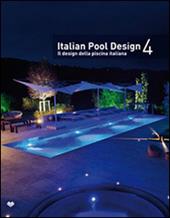 Italian pool design. Il design della piscina italiana. Ediz. bilingue. Vol. 4