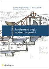 Architettura degli impianti acquatici. Linee guida globali per la progettazione, realizzazione e gestione