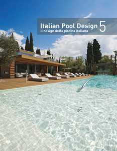 Italian Pool Design. Il Design Della Piscina Italiana. Ediz. Bili...-image