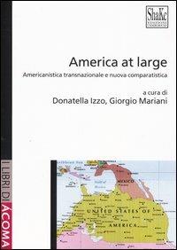 America at large. Americanistica transnazionale e nuova comparatistica  - Libro ShaKe 2004, Libri di Acoma | Libraccio.it