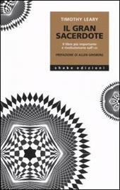 Il gran sacerdote. Il libro più importante e rivoluzionario sull'LSD