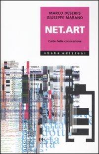 Net.art. L'arte della connessione - Marco Deseriis, Giuseppe Marano - Libro ShaKe 2007, Cyberpunkline | Libraccio.it