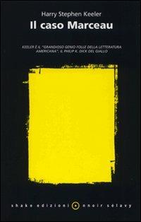Il caso Marceau - Harry S. Keeler - Libro ShaKe 2008 | Libraccio.it