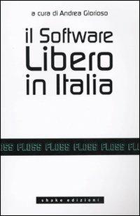 Il software libero in Italia  - Libro ShaKe 2008, Cyberpunkline | Libraccio.it