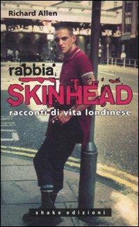 Rabbia skinhead. Racconti di vita londinese - Richard Allen - Libro ShaKe 2010, Underground | Libraccio.it