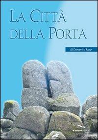 La città della porta - Domenico Raso - Libro Kaleidon 2004, L'anello mancante | Libraccio.it