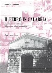 Il ferro in Calabria. Vicende storico-economiche del trascorso industriale calabrese